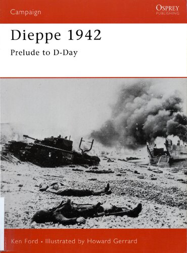 Dieppe 1942 Prelude To Dday Campaign Illustrated Ken Ford