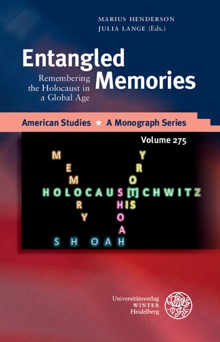 Entangled Memories Remembering The Holocaust In A Global Age Marius Henderson