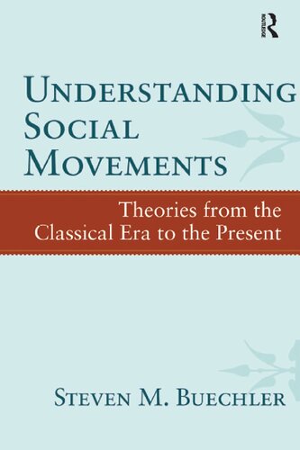 Understanding Social Movements Theories From The Classical Era To The Present 1st Edition Steven M Buechler