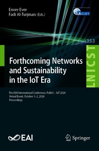 Forthcoming Networks And Sustainability In The Iot Era First Eai International Conference Fones Iot 2020 Virtual Event October 12 2020 Proceedings Enver Ever Editor
