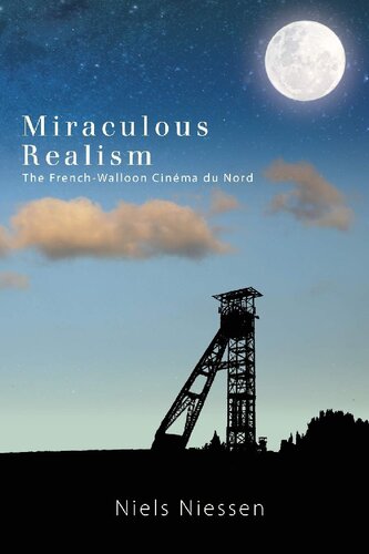 Miraculous Realism The Frenchwalloon Cinma Du Nord Niels Niessen