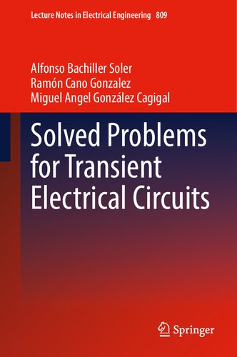 Solved Problems For Transient Electrical Circuits Lecture Notes In Electrical Engineering Vol 809 1st Ed 2022 Alfonso Bachiller Soler