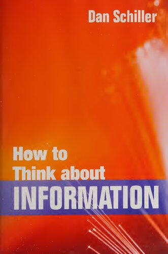 How To Think About Information 1st Edition Dan Schiller