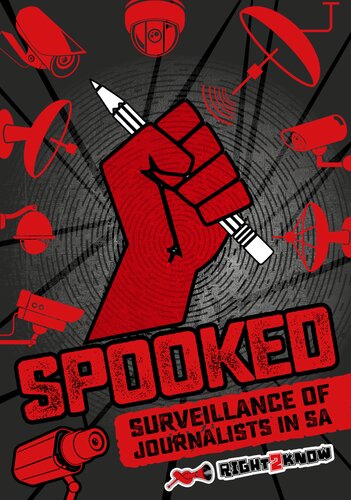 Spooked Surveillance Of Journalists In South Africa Murray Hunter Tymon Smith