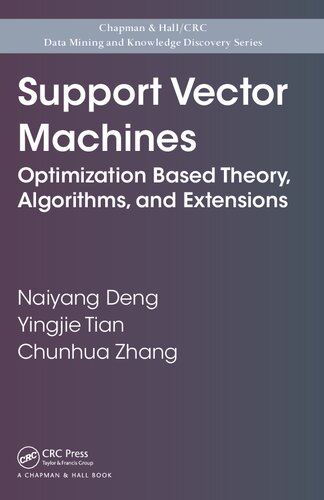 Support Vector Machines Optimization Based Theory Algorithms And Extensions Naiyang Deng