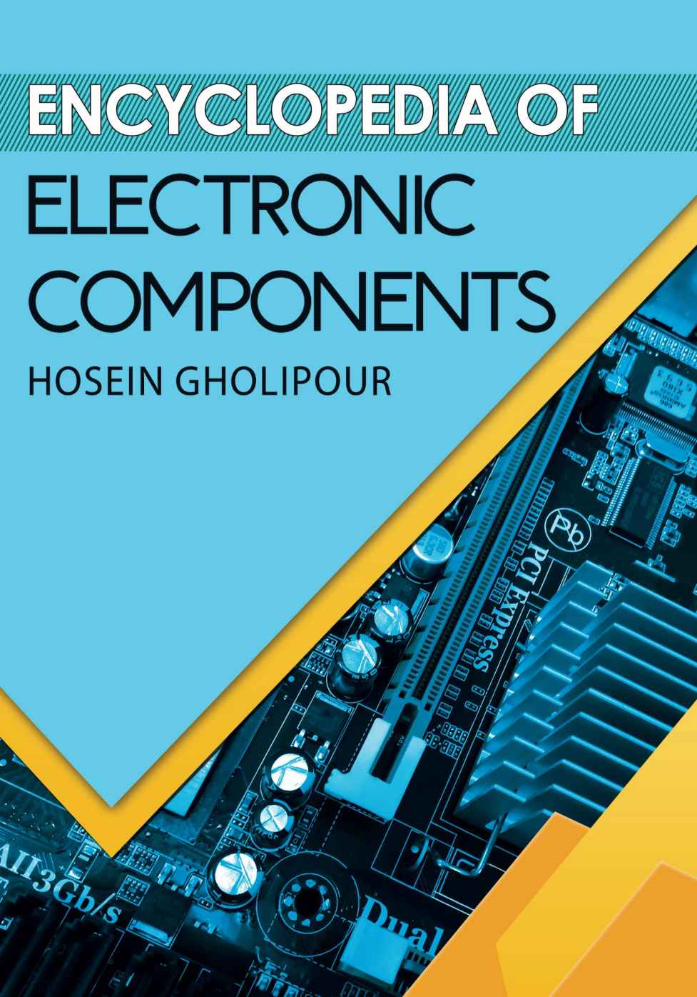 Encyclopedia Of Electronic Components Hosein Gholipour