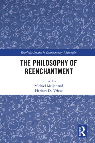 The Philosophy Of Reenchantment Routledge Studies In Contemporary Philosophy 1st Edition Michiel Meijer Editor