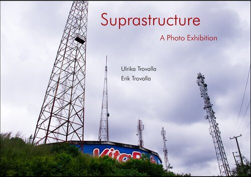 Suprastructure A Photo Exhibition Ulrika Trovalla Erik Trovalla