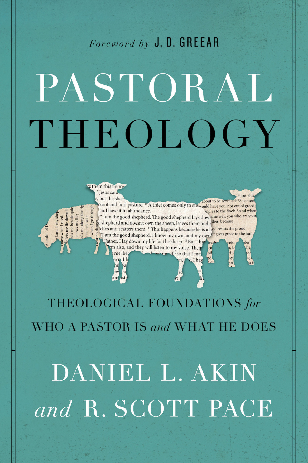 Pastoral Theology Dr Daniel L Akin R Scott Pace