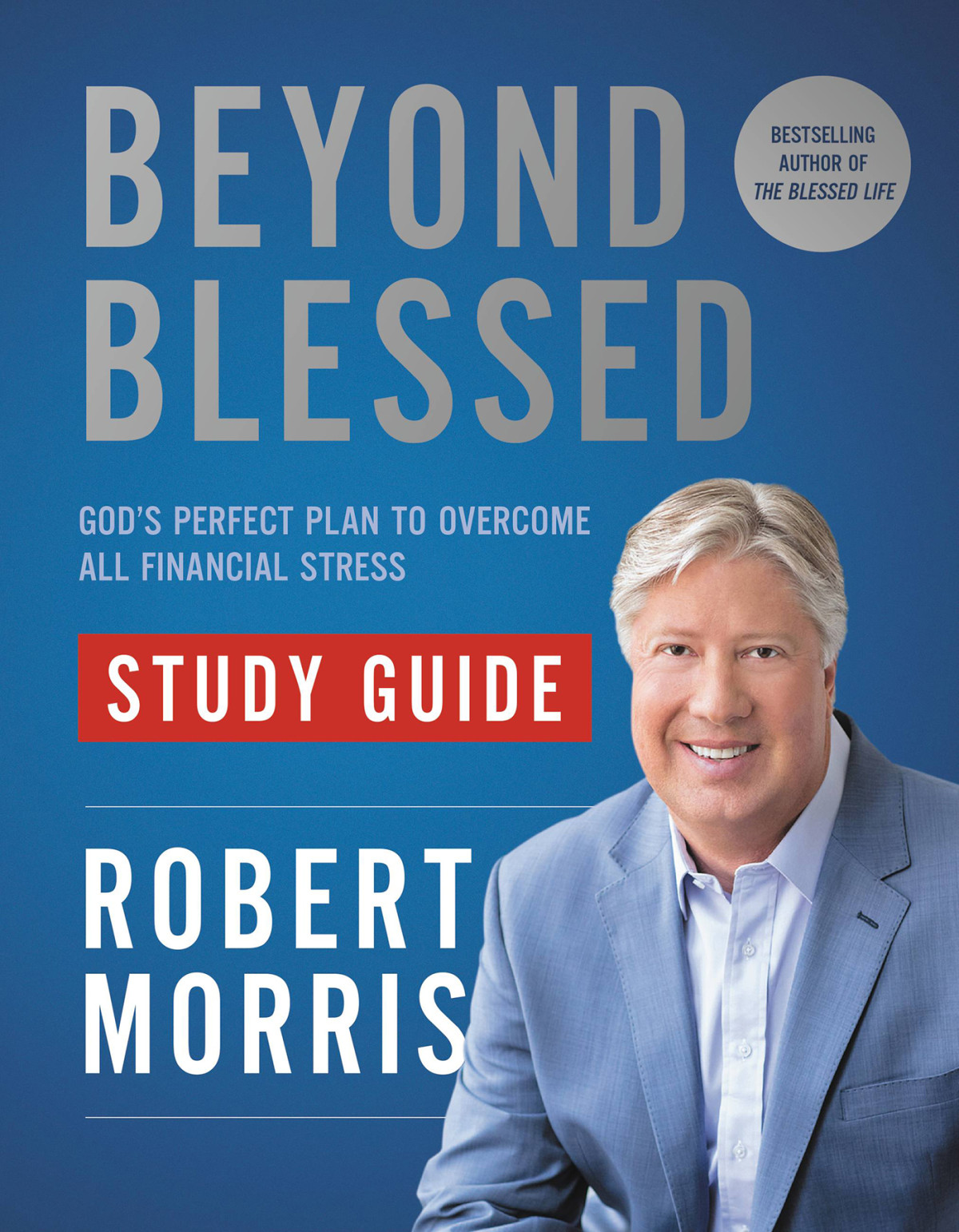 Beyond Blessed Robert Morris