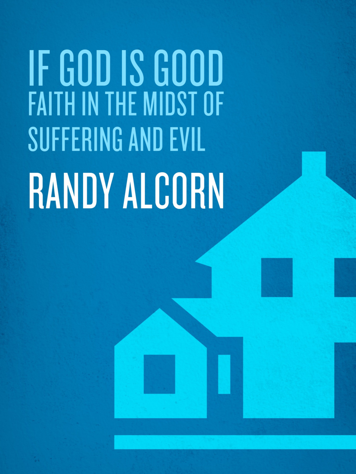 If God Is Good Randy Alcorn