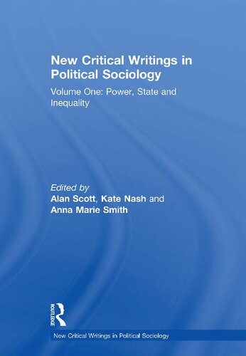 New Critical Writings In Political Sociology Volume One Power State And Inequality 1st Edition Kate Nash