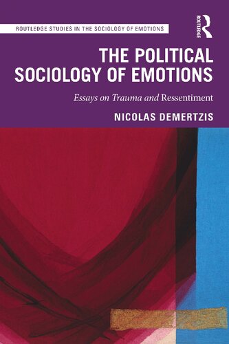 The Political Sociology Of Emotions Essays On Trauma And Ressentiment 1st Edition Nicolas Demertzis