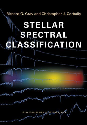 Stellar Spectral Classification Princeton Series In Astrophysics 15 Richard O Gray