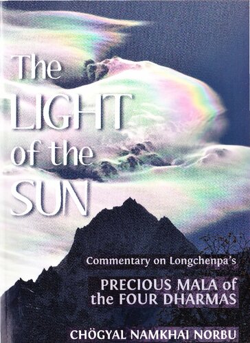 The Light Of The Sun Commentary On Longchenpas Precious Mala Of The Four Dharmas Chgyal Namkhai Norbu