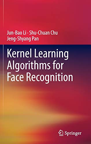 Kernel Learning Algorithms For Face Recognition Jengshyang Pan Shuchuan Chu Junbao Li