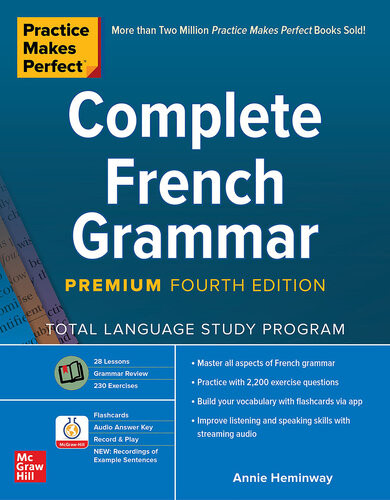 Practice Makes Perfect Complete French Grammar Premium Fourth Edition 4th Edition Annie Heminway