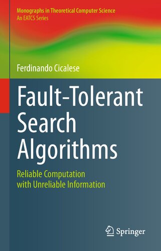 Faulttolerant Search Algorithms Reliable Computation With Unreliable Information Ferdinando Cicalese