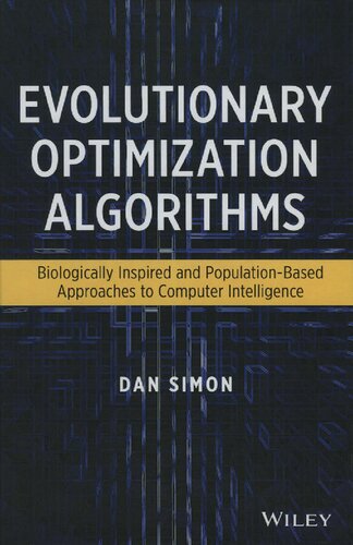 Evolutionary Optimization Algorithms Biologicallyinspired And Populationbased Approaches To Computer Intelligence Dan Simon