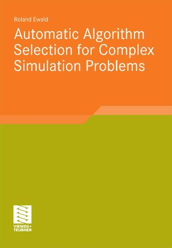 Automatic Algorithm Selection For Complex Simulation Problems Roland Ewald