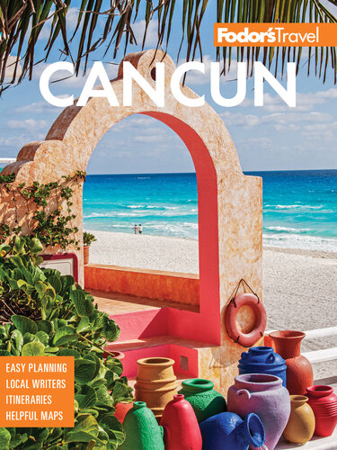 Fodors Cancn And The Riviera Maya 6th Edition Fodors Travel Guides