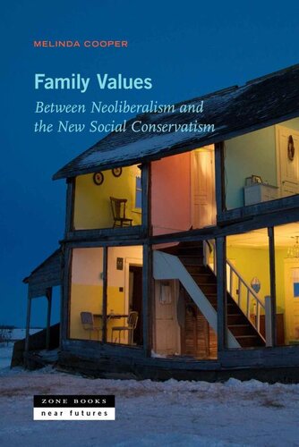 Family Values Between Neoliberalism And The New Social Conservatism Near Future Series Melinda Cooper