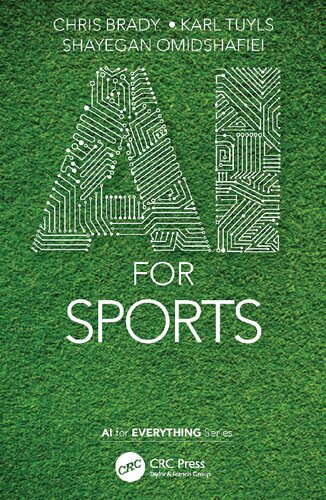 Ai For Sports Ai For Everything 1st Edition Chris Brady Karl Tuyls