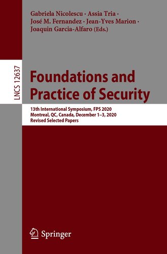 Foundations And Practice Of Security 13th International Symposium Fps 2020 Montreal Qc Canada December 13 2020 1st Ed 2021 Gabriela Nicolescu Editor