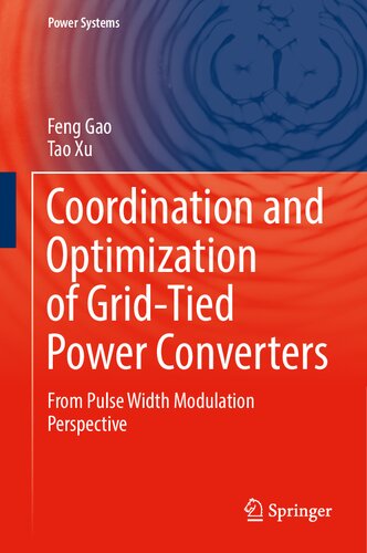 Coordination And Optimization Of Gridtied Power Converters From Pulse Width Modulation Perspective Power Systems 1st Ed 2022 Feng Gao