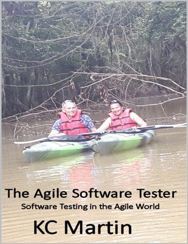 The Agile Software Tester Software Testing In The Agile World K C Martin