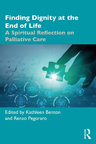 Finding Dignity At The End Of Life 1st Edition Kathleen D Benton Editor