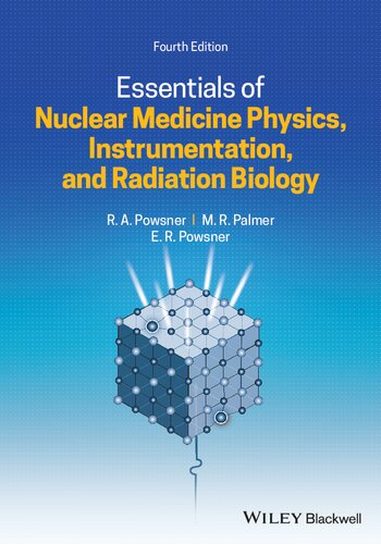 Essentials Of Nuclear Medicine Physics Instrumentation And Radiation Biology 4th Edition Rachel A Powsner