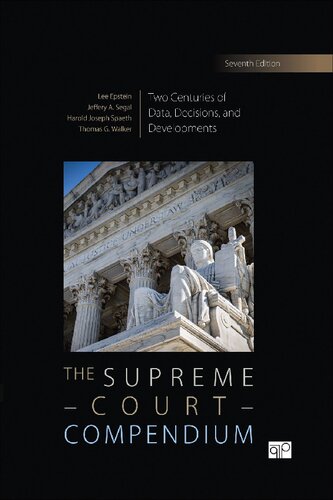 The Supreme Court Compendium Two Centuries Of Data Decisions And Developments 7 Revised And Updated Lee J Epstein
