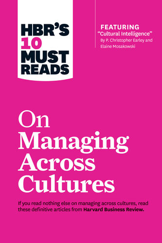 Hbrs 10 Must Reads On Managing Across Cultures With Featured Article Cultural Intelligence By P Christopher Earley And Elaine Mosakowski Harvard Business Review
