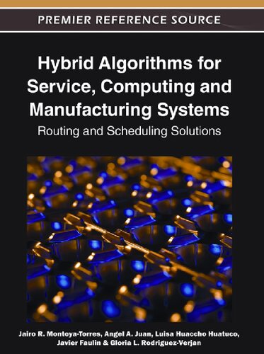 Hybrid Algorithms For Service Computing And Manufacturing Systems Routing And Scheduling Solutions Jairo R Montoyatorres