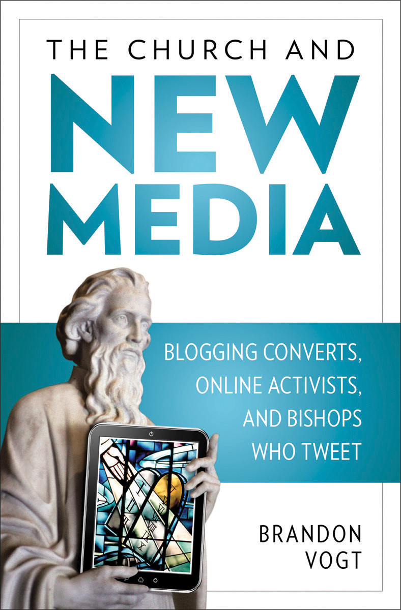 The Church And New Media Brandon Vogt