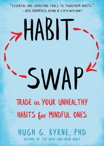 Habit Swap Mindfulness Skills To Change Habits For Good Hugh G Byrne