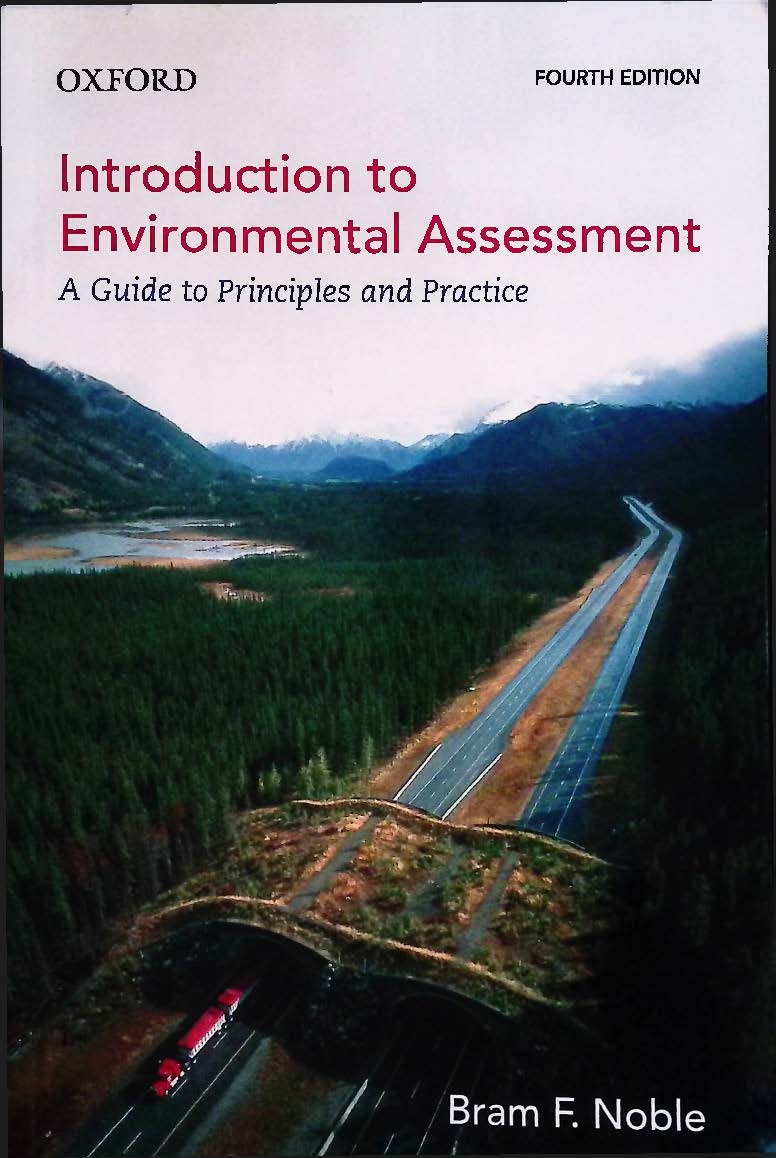 Introduction To Environmental Assessment A Guide To Principles And Practice 4th Edition Bram F Noble