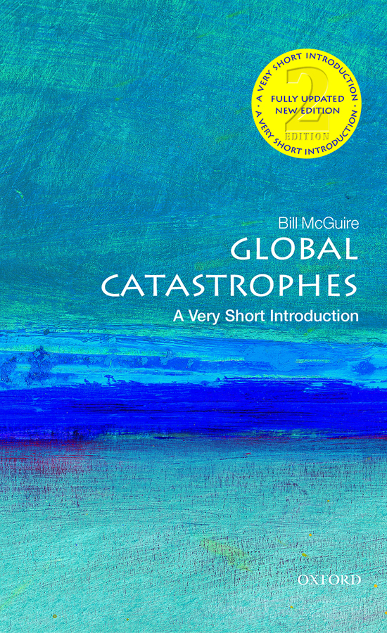 Global Catastrophes A Very Short Introduction Bill Mcguire