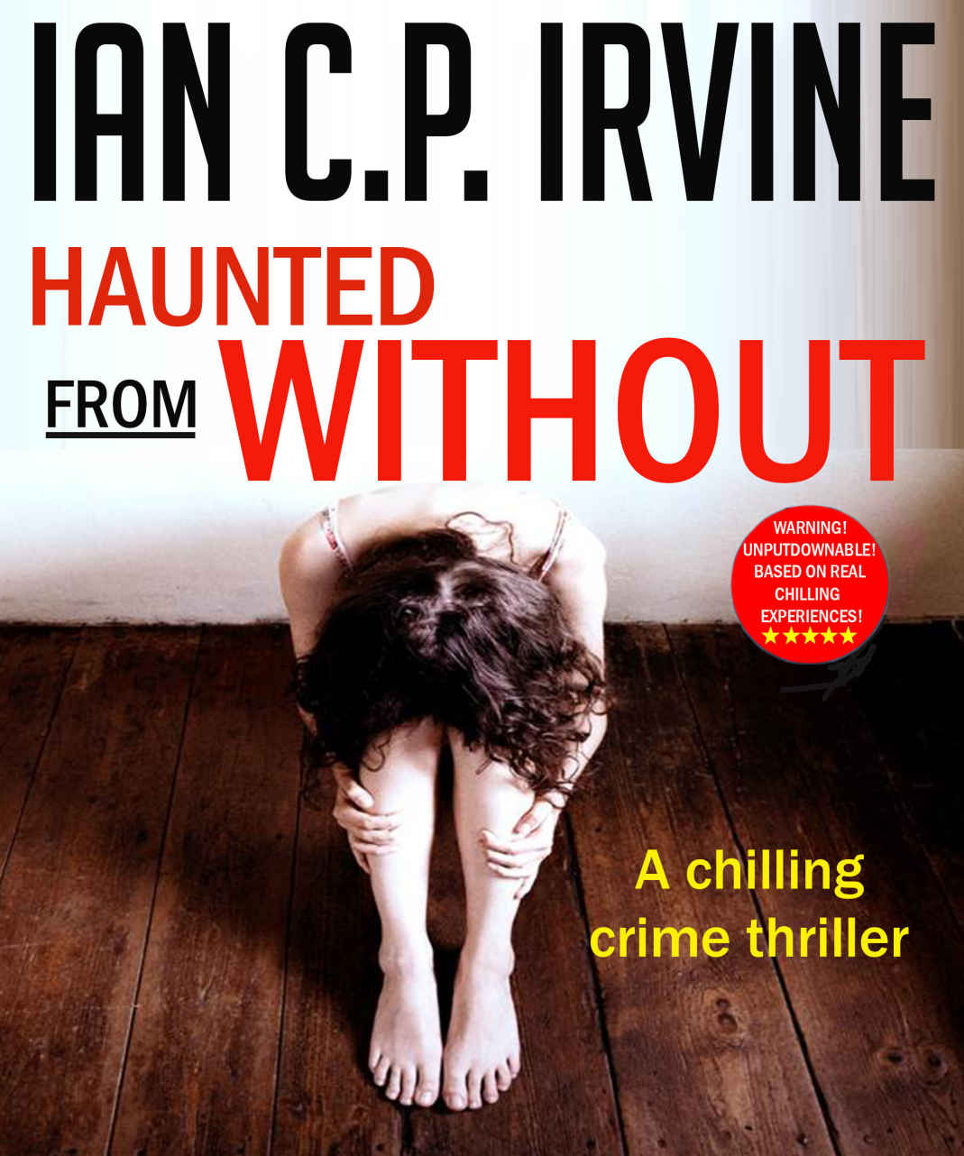 Haunted From Without A Gripping Crime Conspiracy Thriller Omnibus Edition Containing Book One And Two Irvine