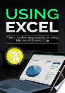 Using Excel 2019 The Stepbystep Guide To Using Microsoft Excel 2019 2 Using Microsoft Office Wilson