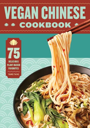 Vegan Chinese Cookbook 75 Delicious Plantbased Favorites Yang