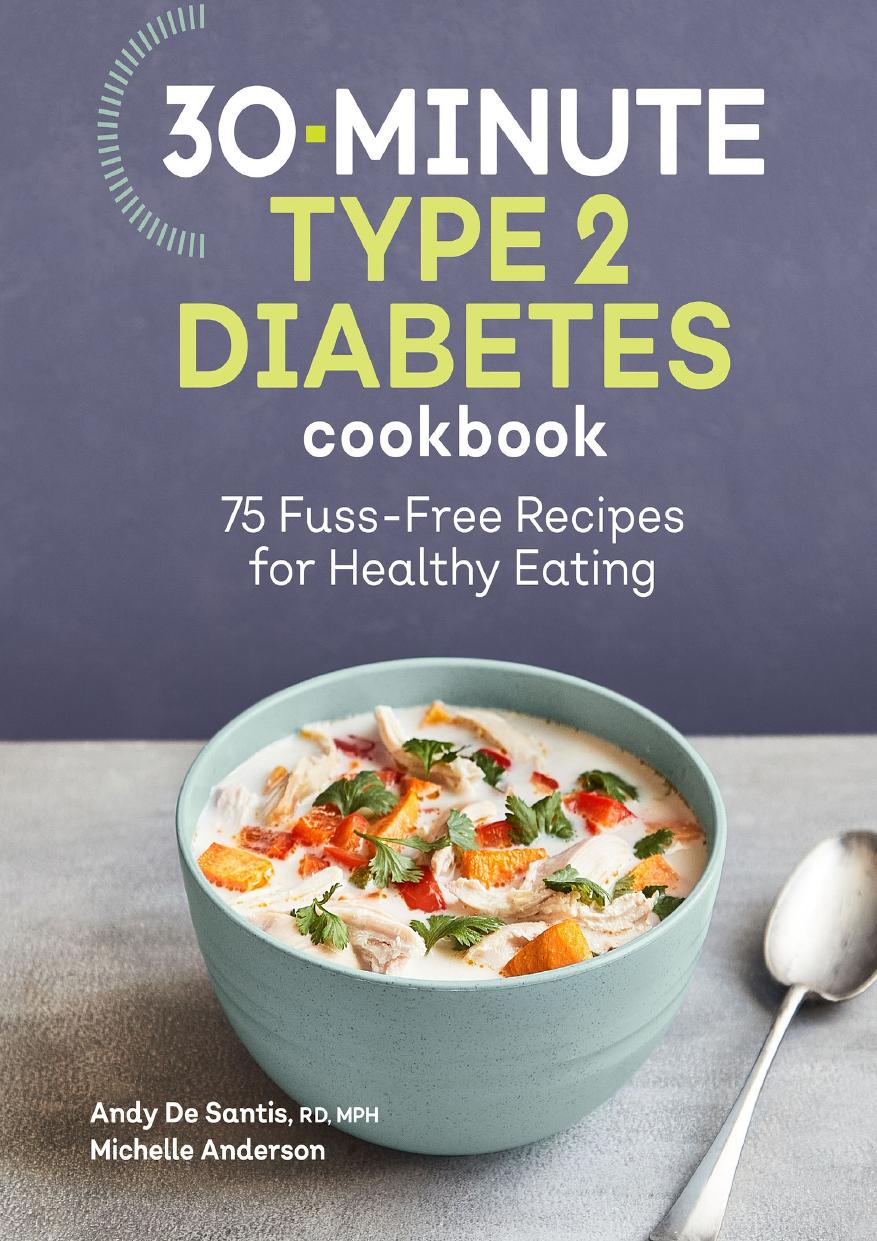 30minute Type 2 Diabetes Cookbook 75 Fussfree Recipes For Healthy Eating Andy De Santis