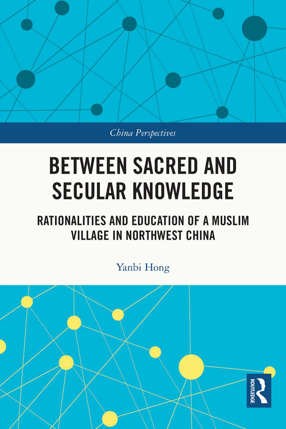 Between Sacred And Secular Knowledge Yanbi Hong