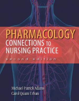 Pharmacology Connections To Nursing Practice Michael Patrick Adams