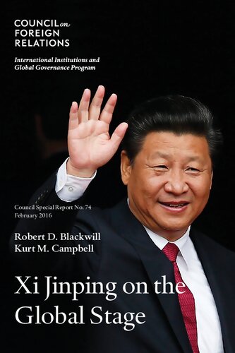 Xi Jinping On The Global Stage Chinese Foreign Policy Under A Powerful But Exposed Leader Robert D Blackwill And Kurt M Campbell