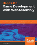 Handson Game Development With Webassembly Learn Webassembly C Programming By Building A Retro Space Game 1st Edition Rick Battagline