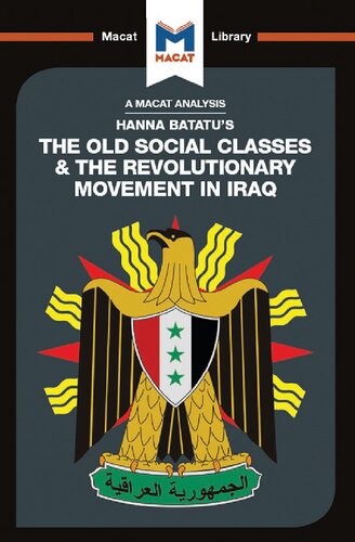 An Analysis Of Hanna Batatus The Old Social Classes And The Revolutionary Movements Of Iraq 1st Edition Dale J Stahl