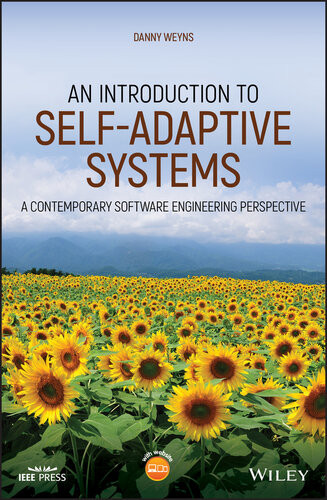 An Introduction To Selfadaptive Systems A Contemporary Software Engineering Perspective Ieee Press 1st Edition Danny Weyns