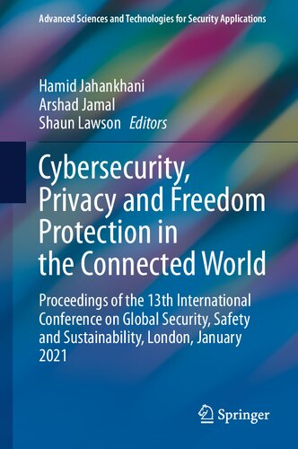 Cybersecurity Privacy And Freedom Protection In The Connected World Proceedings Of The 13th International Conference On Global Security Safety And Sustainability London January 2021 1st Edition Hamid Jahankhani Editor